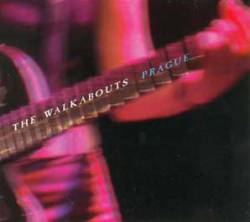 The Walkabouts : Prague